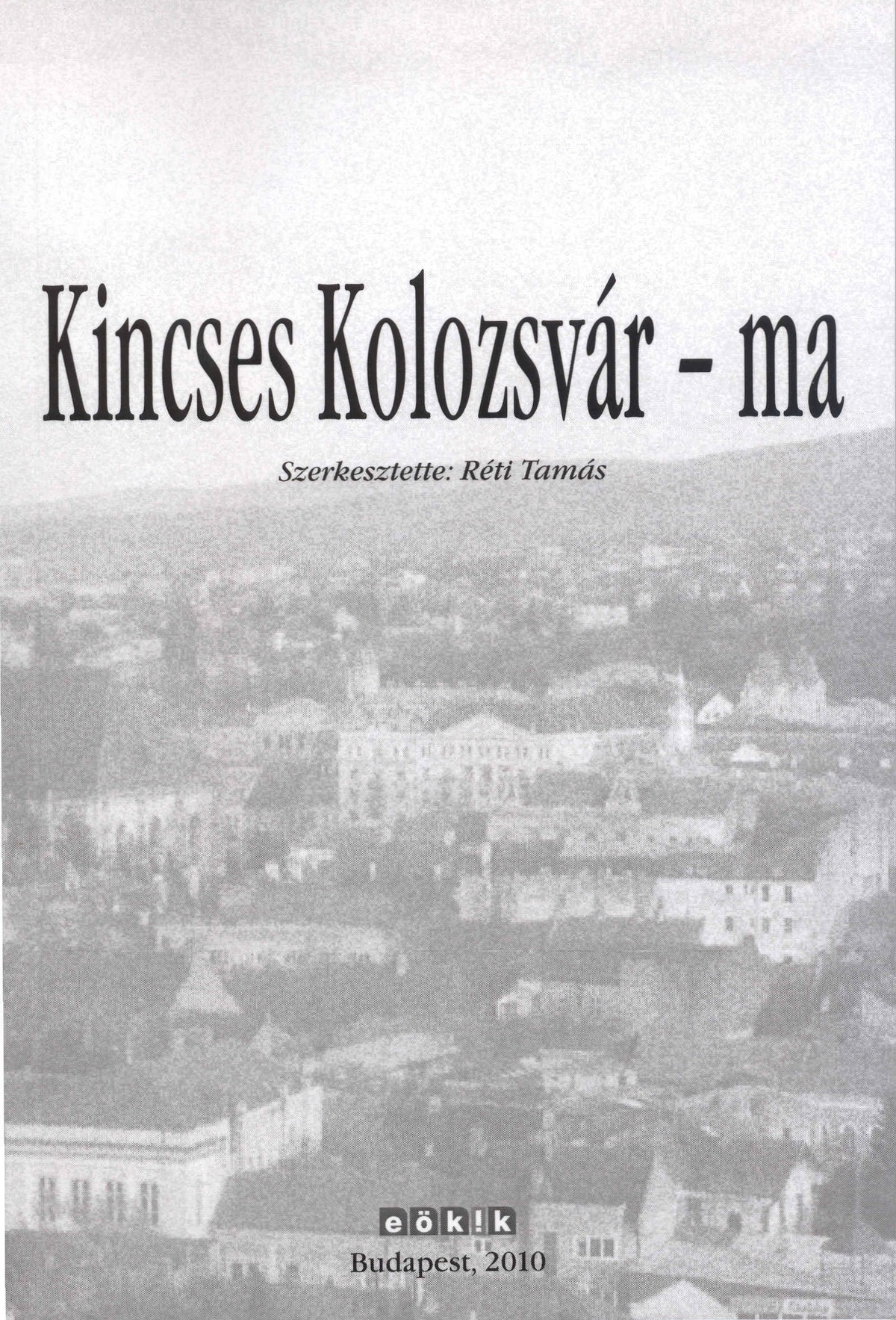 Kincses Kolozsvár – ma