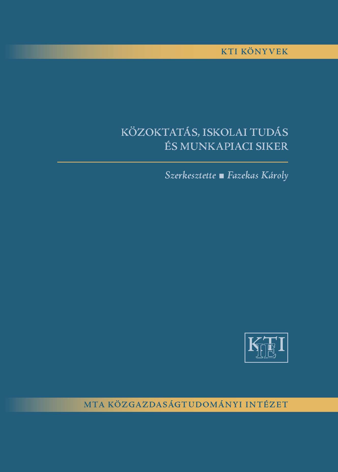 KÖZOKTATÁS, ISKOLAI TUDÁS ÉS MUNKAPIACI SIKER