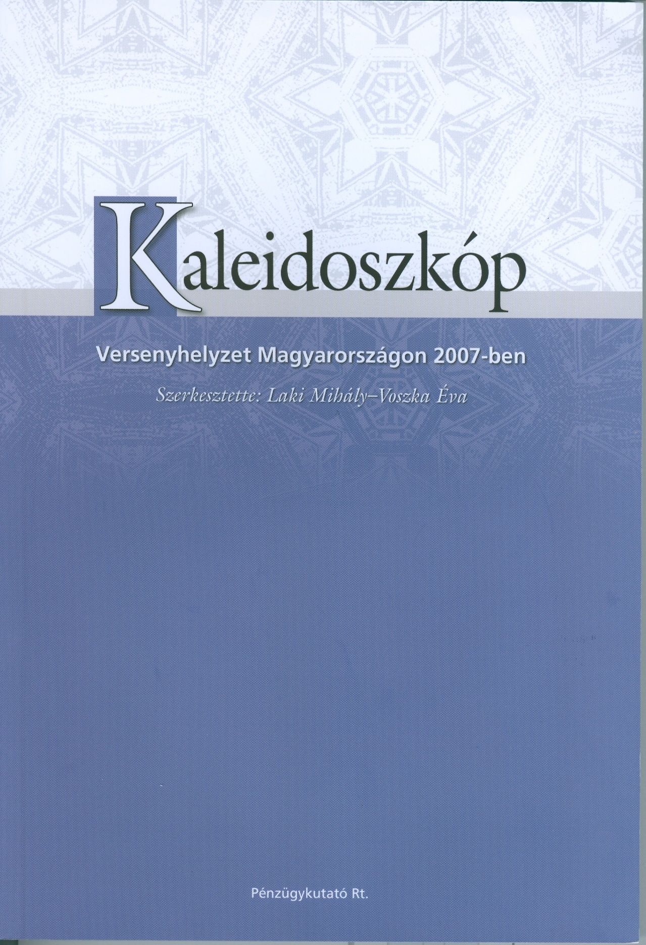 KALEIDOSZKÓP – Versenyhelyzet Magyarországon 2007-ben