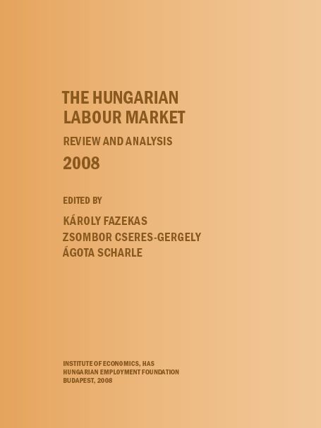 THE HUNGARIAN LABOUR MARKET – REVIEW AND ANALYSIS 2008