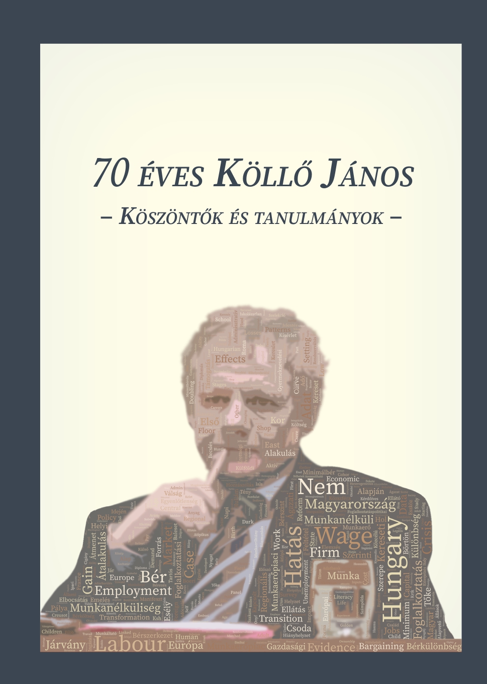 70 ÉVES KÖLLŐ JÁNOS – KÖSZÖNTŐK ÉS TANULMÁNYOK