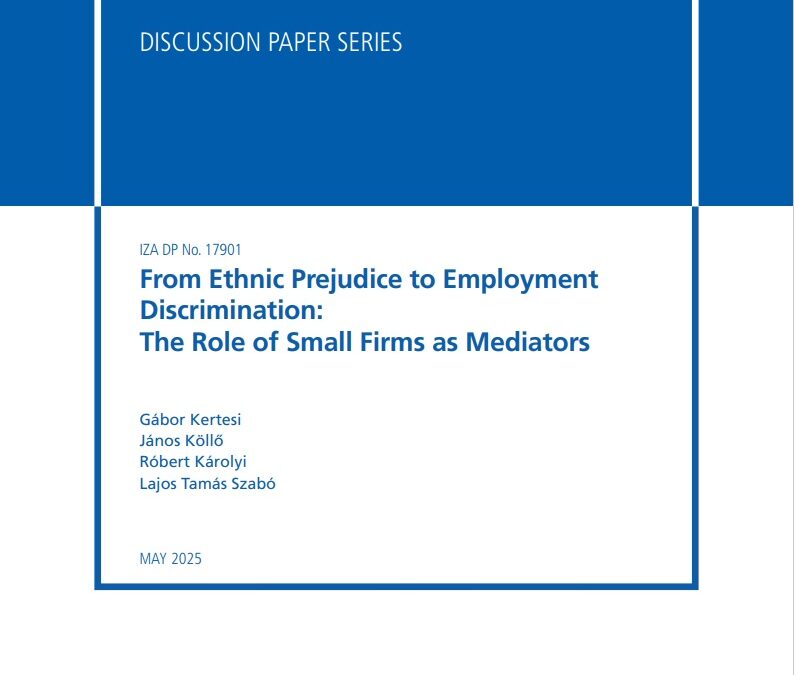 Kertesi G.-Köllő J.-Károlyi R.-Szabó T. L. IZA műhelytanulmánya: From Ethnic Prejudice to Employment  Discrimination