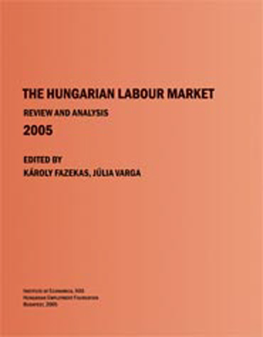 THE HUNGARIAN LABOUR MARKET – REVIEW AND ANALYSIS 2005