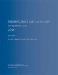 THE HUNGARIAN LABOUR MARKET – REVIEW AND ANALYSIS 2006