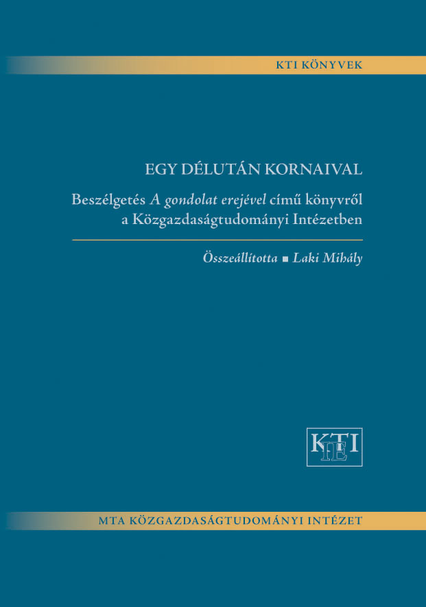 EGY DÉLUTÁN KORNAIVAL – Beszélgetés a Gondolat erejével című könyvről a Közgazdaságtudományi Intézetben